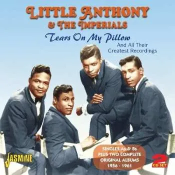 Zahraniční hudba 2CD Little Anthony & The Imperials: Tears On My Pillow And All Their Greatest Recordings 2012