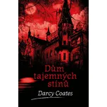 Dům tajemných stínů - Darcy Coates…
