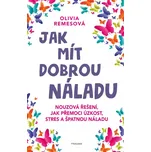 Jak mít dobrou náladu - Olivia Remes…