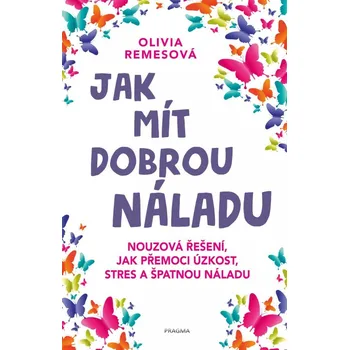 Jak mít dobrou náladu - Olivia Remes (2022, pevná)