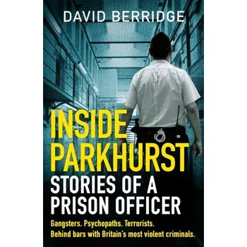 Literární biografie Inside Parkhurst - Berridge, David