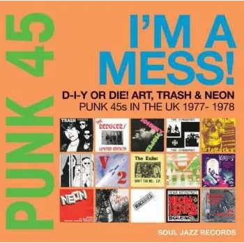 Zahraniční hudba 2LP Various: Punk 45: I'm A Mess! D-I-Y Or Die! Art, Trash & Neon – Punk 45s In The UK 1977-78 2022 Punk 45s In The Uk 1977 1978 Vinyl