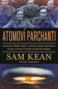 Atomoví parchanti - Sam Kean (2022, pevná)
