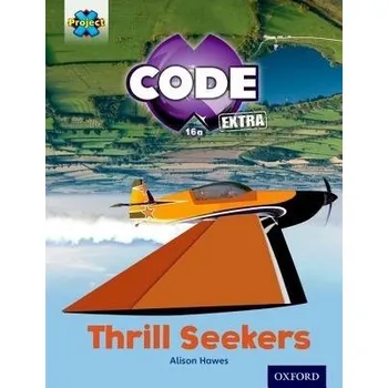 Cizí jazyk Project X CODE Extra: Light Blue Book Band, Oxford Level 4: Wild Rides: Thrill Seekers - Hawes, Alison