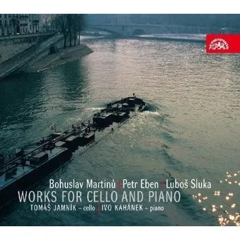 Zahraniční hudba Tomas Jamník & Ivo Kahánek - Martinu Eben Sluka - Works for Cello (CD, SU3947-2)