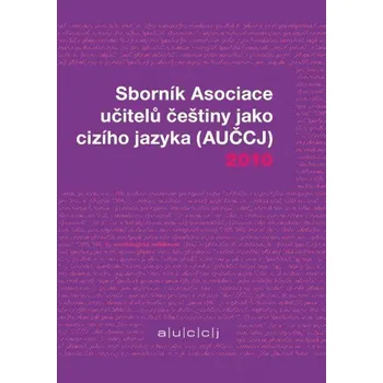 Kniha Sborník Asociace učitelů češtiny jako cizího jazyka 2010 Ekniha