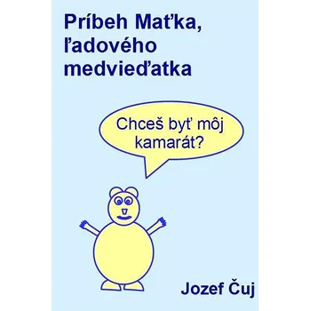 Kniha Príbeh Maťka, ľadového medvieďatka Ekniha