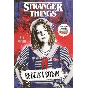 Stranger Things: Rebelka Robin - Amy Rose Capetta (2022, brožovaná)