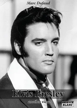 Literární biografie Elvis Presley - Marc Dufaud [FR] (2020, brožovaná)