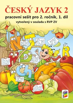 Český jazyk Český jazyk 2: Pracovní sešit pro 2. ročník: 1. díl - Nakladatelství Nová Škola