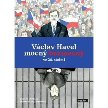 Literární biografie Václav Havel mocný bezmocný ve 20. století - Martin Vopěnka (2022, pevná)