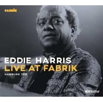 Zahraniční hudba 2CD Eddie Harris: Live at Fabrik Hamburg 1988 2022