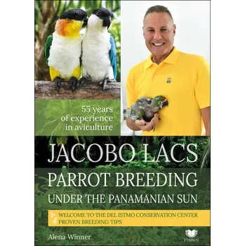 Cizojazyčná kniha Jacobo Lacs Parrot breeding under the Panamanian sun - Alena Winnerová