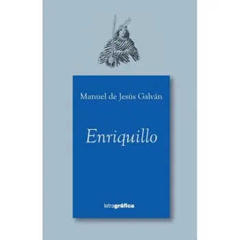 Enriquillo – Manuel De Jesus Galvan (ES)