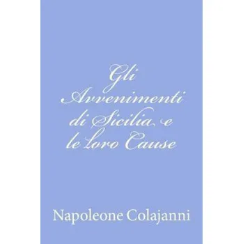 Kniha Gli Avvenimenti di Sicilia e le loro Cause – Napoleone Colajanni (IT)