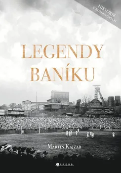 Legendy Baníku: Historie v rozhovorech - Martin Kajzar (2022, brožovaná)
