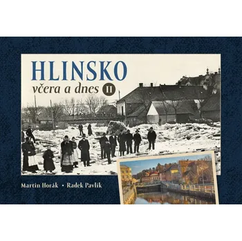 Hlinsko včera a dnes II. - Martin Horák - 978-80-88041-90-0