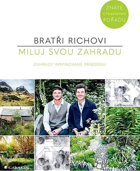 Kniha Miluj svou zahradu: Zahrady inspirované přírodou - Harry Rich, David Rich (2022) [E-kniha]
