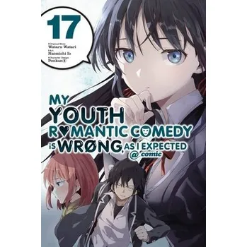 Cizojazyčná kniha My Youth Romantic Comedy Is Wrong, As I Expected @ comic, Vol. 17 (manga) - Pistillo, Bianca a Ward, Jennifer a Io, Naomichi a 8, Ponkan a Watari, Wataru