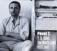 The Waste Land/Pustá země - Pavel Zajíček, T. S. Eliot [CD]