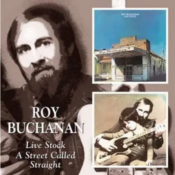 Zahraniční hudba CD Roy Buchanan: Live Stock / A Street Called Straight 2006