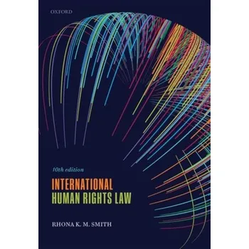 International Human Rights Law - Smith, Rhona K. M. [EN] (2021, Měkká, Oxford University Press)