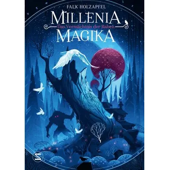 Millenia Magika - Das Vermächtnis der Raben - Holzapfel, Falk