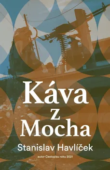 Káva z Mocha - Stanislav Havlíček (2022, brožovaná)