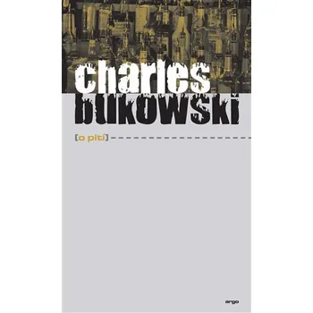 Poezie O pití - Charles Bukowski (2022, pevná)