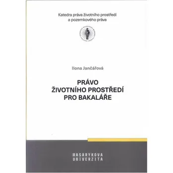 Právo životního prostředí pro bakaláře - Jančářová Ilona
