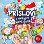 Přísloví a hříčky pro chytré hlavičky -…