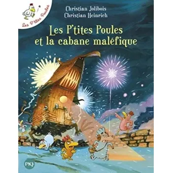 Les p'tites poules 15/Les p'tites poules et la cabane malefique - Jolibois, Christian