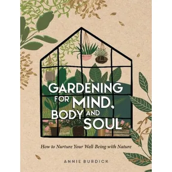 Populárně naučná literatura pro dospělé Gardening for Mind, Body and Soul - Burdick, Annie