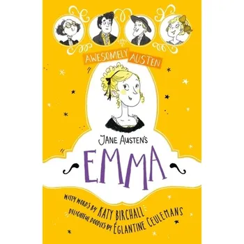 Awesomely Austen - Illustrated and Retold: Jane Austen's Emma - Katy Birchall [EN] (2022, Měkká, Hachette Children's Group)