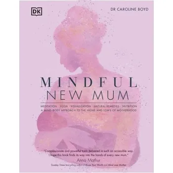 Mindful New Mum - Boyd, Caroline