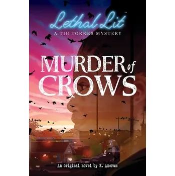 Murder of Crows (Lethal Lit, Book 1) - Ancrum, Kayla