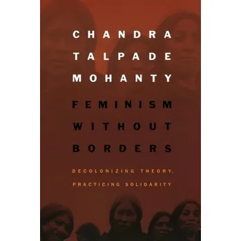 Feminism without Borders - Mohanty, Chandra Talpade