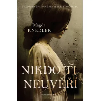 Nikdo ti neuvěří - Magda Knedler