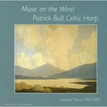 Zahraniční hudba CD Patrick Ball: Celtic Harp - Music On The Wind - Selected Pieces 1983 - 2003 2003