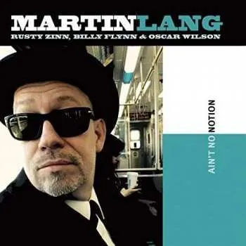 Zahraniční hudba CD Martin Lang: Ain't No Notion 2018