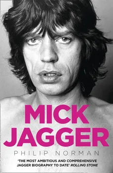 Literární biografie Mick Jagger - Philip Norman [EN] (2013, brožovaná)