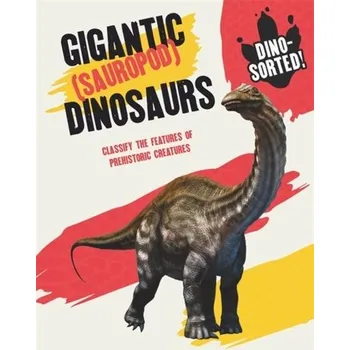 Příroda Dino-sorted!: Gigantic (Sauropod) Dinosaurs - Newland, Sonya [EN] (2021, Soft, Hachette Children's Group)