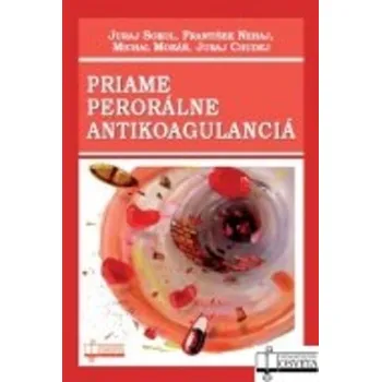 Priame perorálne antikoagulanciá - Sokol, Juraj; Nehaj, František; Mokáň, Michal; Chudej, Juraj