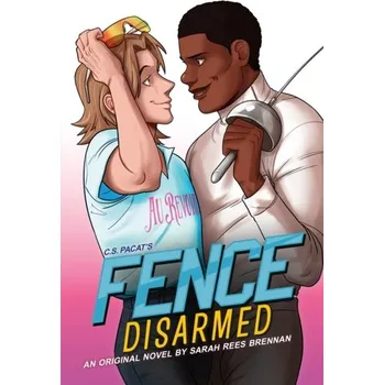 Fence: Disarmed - Pacat, C.S.; Brennan, Sarah Rees