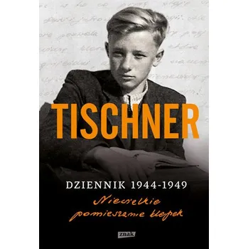 Literární biografie Dziennik 1944-1949. Niewielkie pomieszanie klepek - Tischner Józef