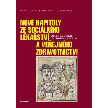 Kniha Nové kapitoly ze sociálního lékařství a veřejného zdravotnictví - Libuše Čeledová, Jan Holčík (E-Kniha)