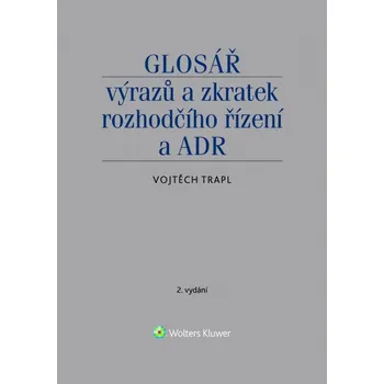 Glosář výrazů a zkratek rozhodčího řízení a ADR - 2. vydání
