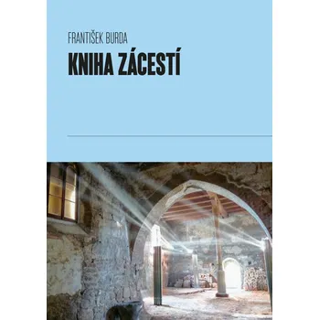 Literární cestopis Kniha Zácestí - František Burda