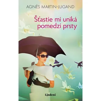 Kniha Šťastie mi uniká pomedzi prsty - Agnes Martin-Lugand (E-Kniha)