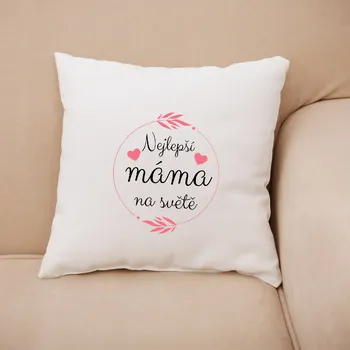 Dekorativní polštářek Polštářek - Nejlepší máma na světě